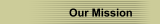Our Mission